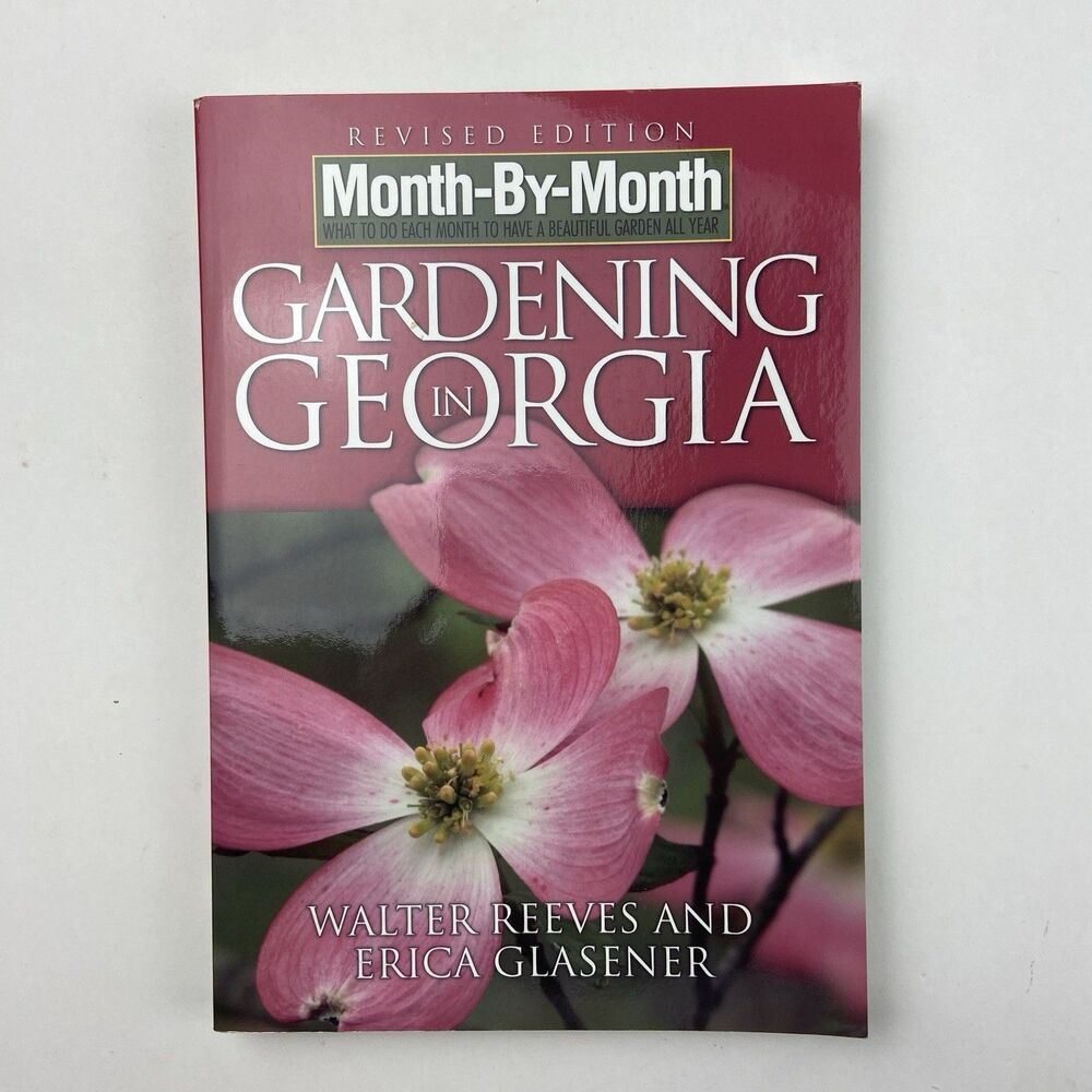 Cool Springs Press Month-By-Month Gardening in Georgia Signed Revised Edition